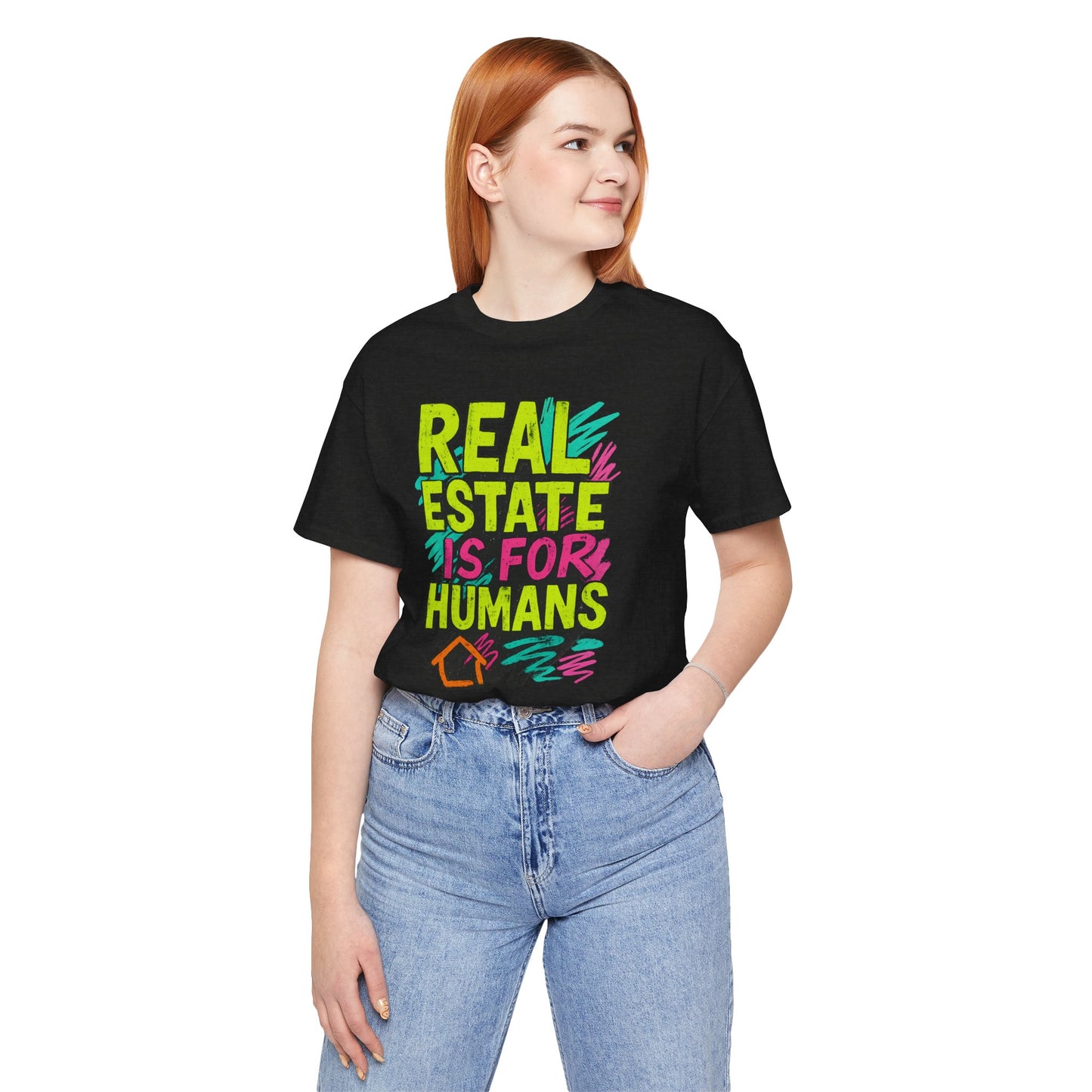 Real Estate Is For Humans T-Shirt