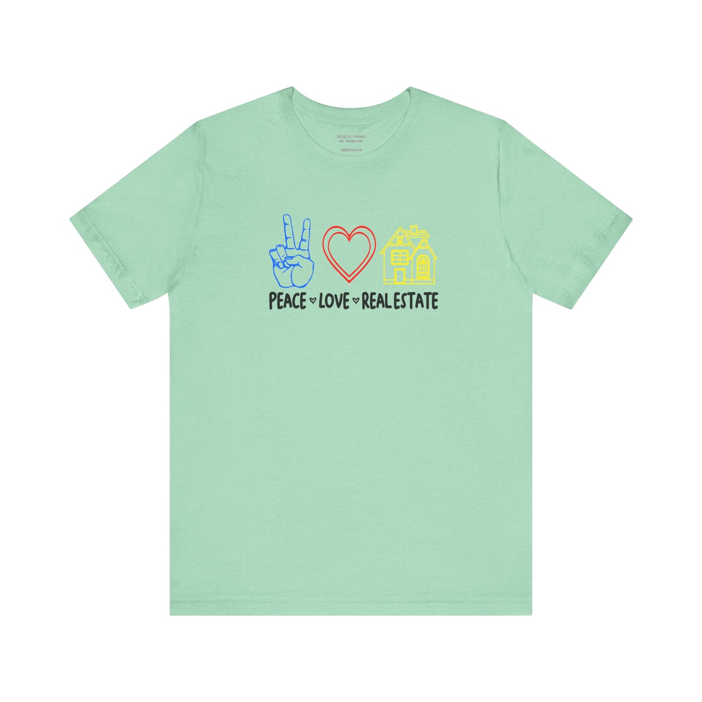 Peace Love Real Estate T-Shirt