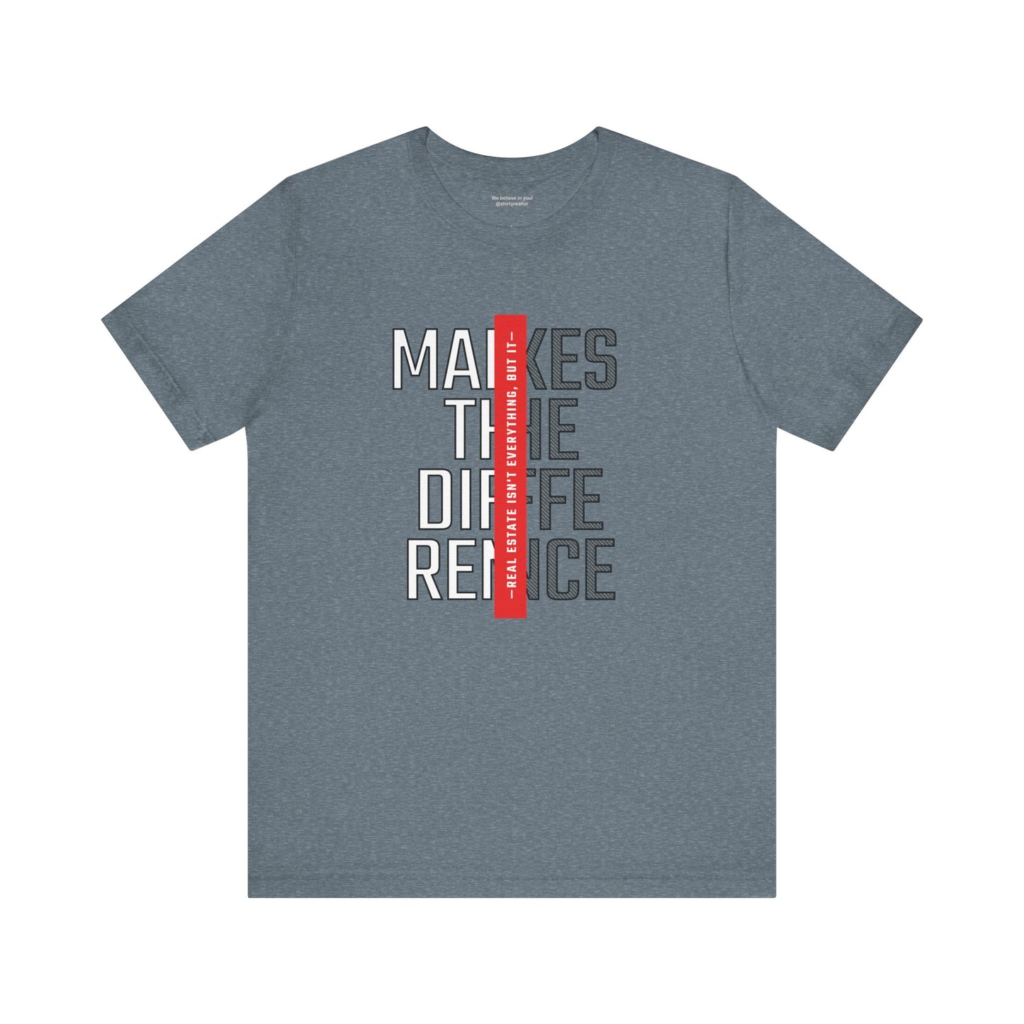 Real Estate Makes the Difference T-Shirt