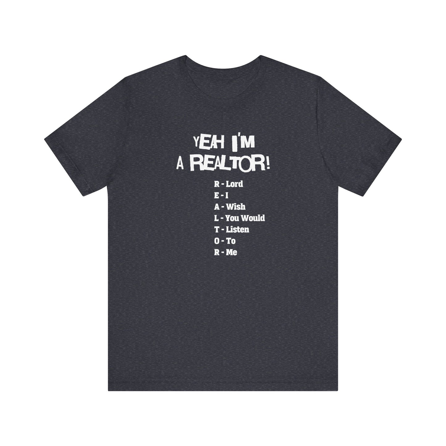 Yeah, I'm a Realtor – The Ultimate Real Estate Pro Tee