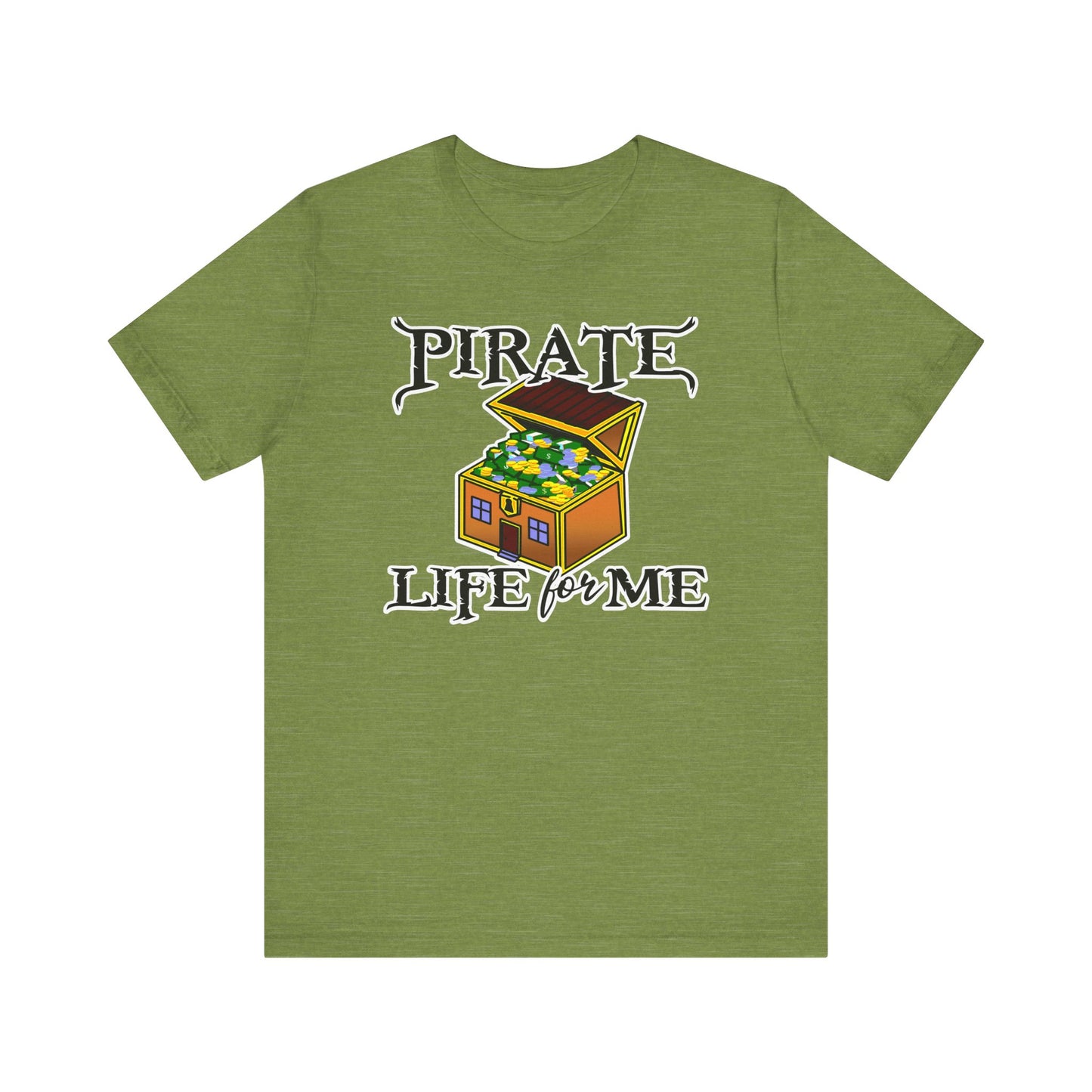 Pirate Life for Me T-Shirt