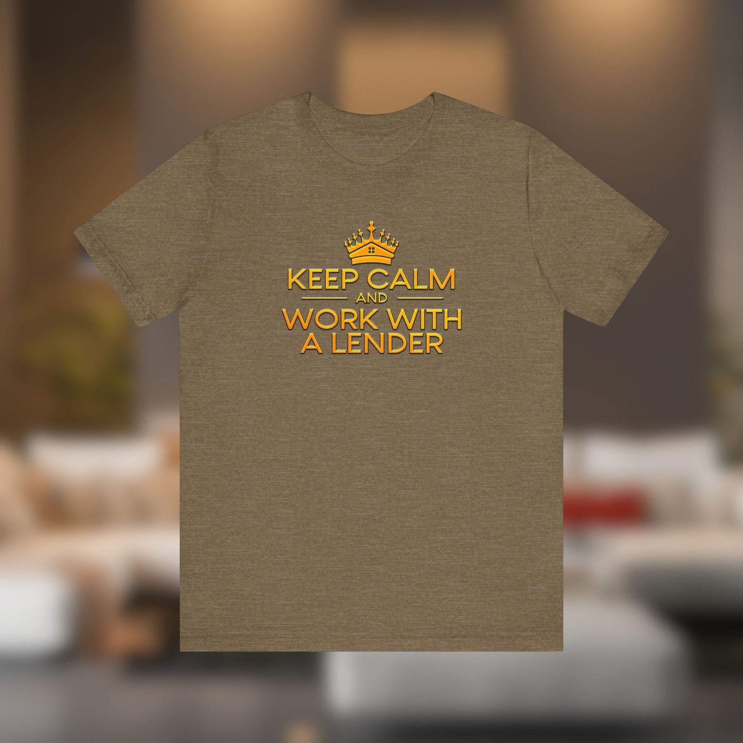 Keep Calm And Work With A Lender