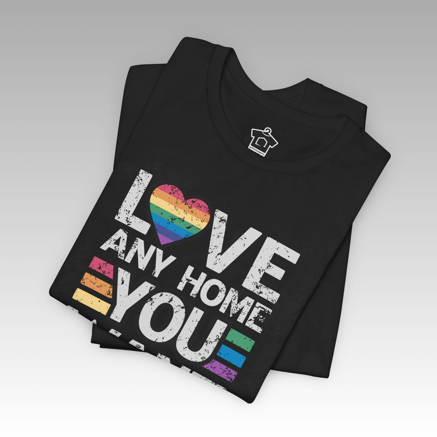 Love Any Home You Want T-Shirt