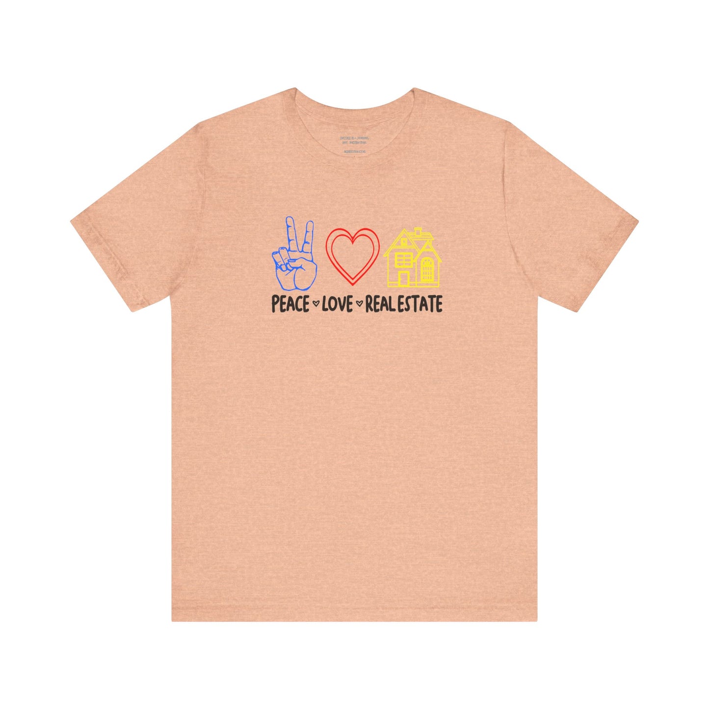 Peace Love Real Estate T-Shirt