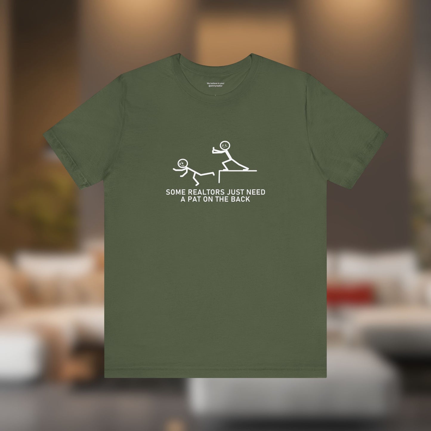 Some Realtors Just Need a Pat on the Back T-Shirt
