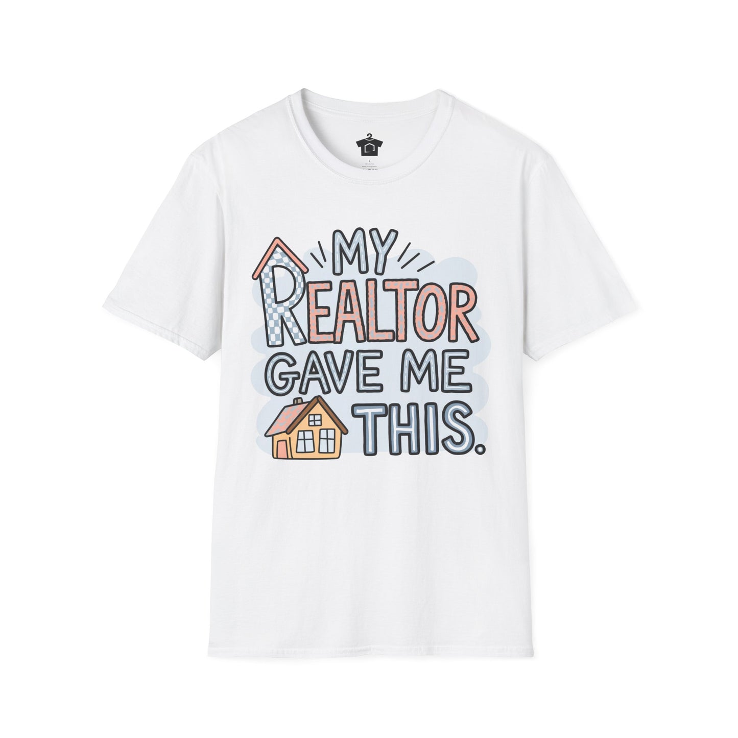 My Realtor Gave Me This T-Shirt