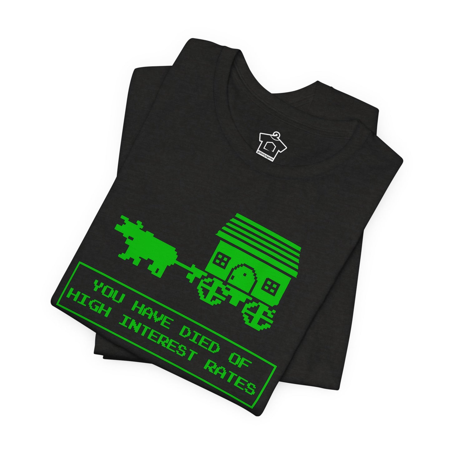 You Have Died of High Interest Rates T-Shirt