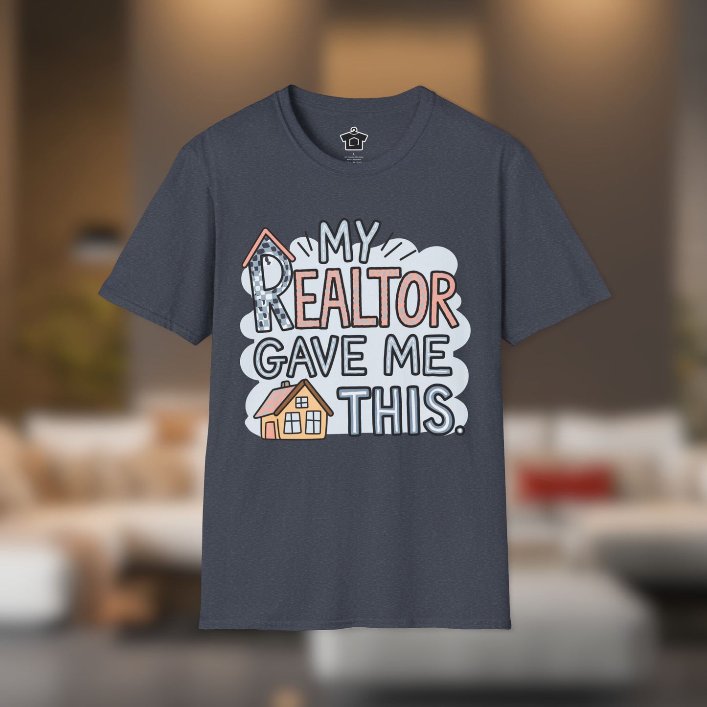 My Realtor Gave Me This T-Shirt