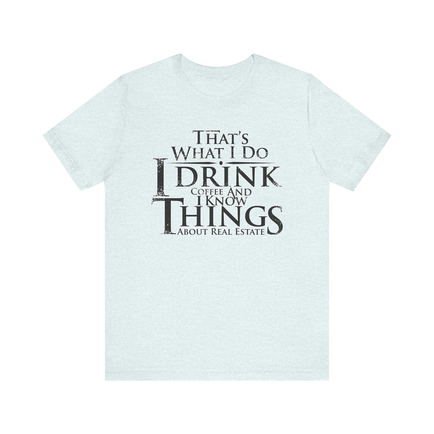 That's What I Do – Real Estate Hustler Tee