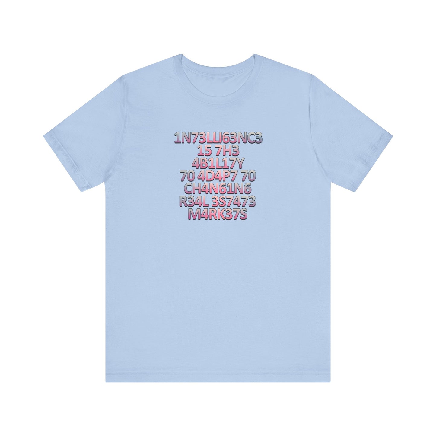 Intelligence is the Ability to Adapt - Pink Edition T-Shirt