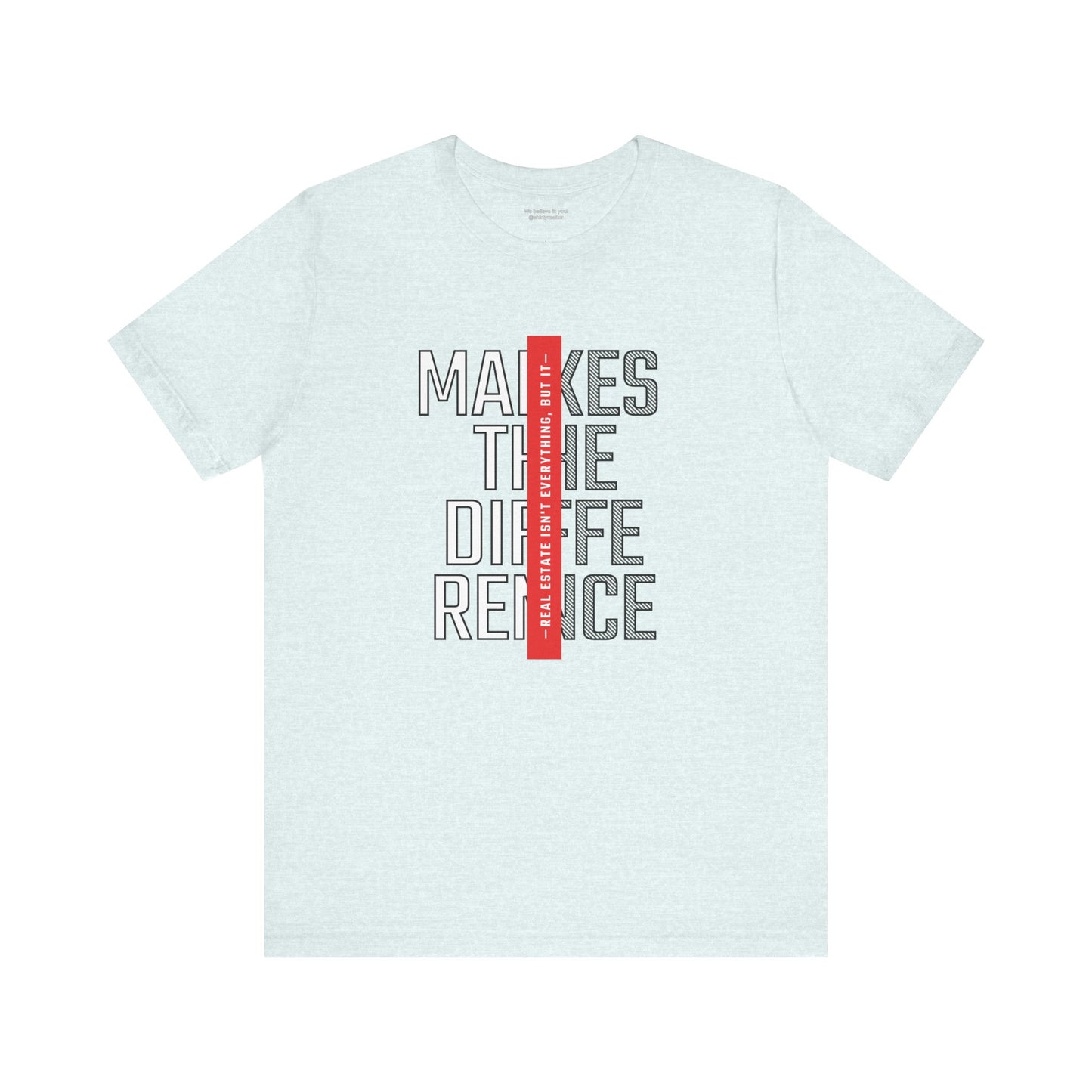 Real Estate Makes the Difference T-Shirt