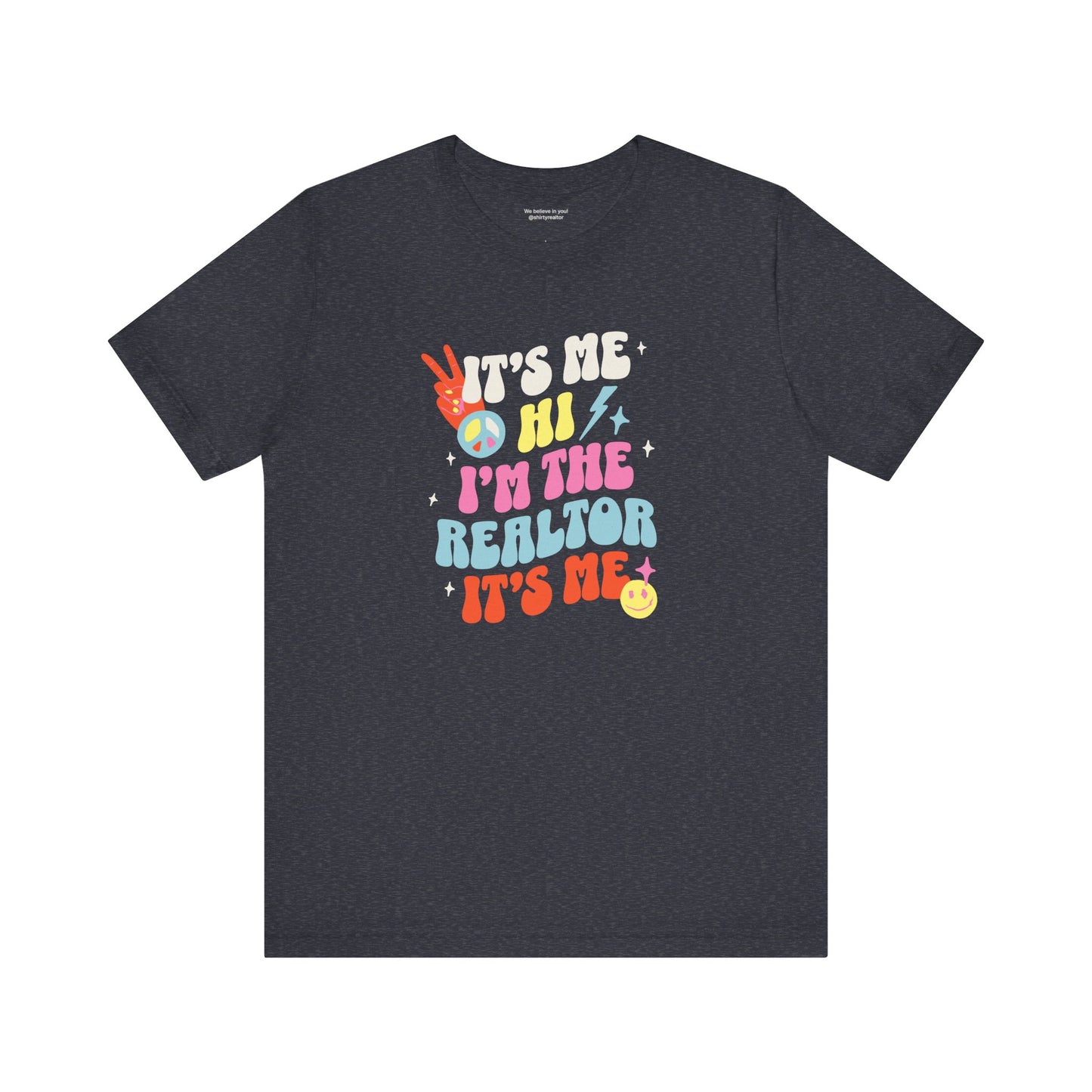 It's Me, Hi, I'm the Realtor, It's Me" – Funny Realtor T-Shirt