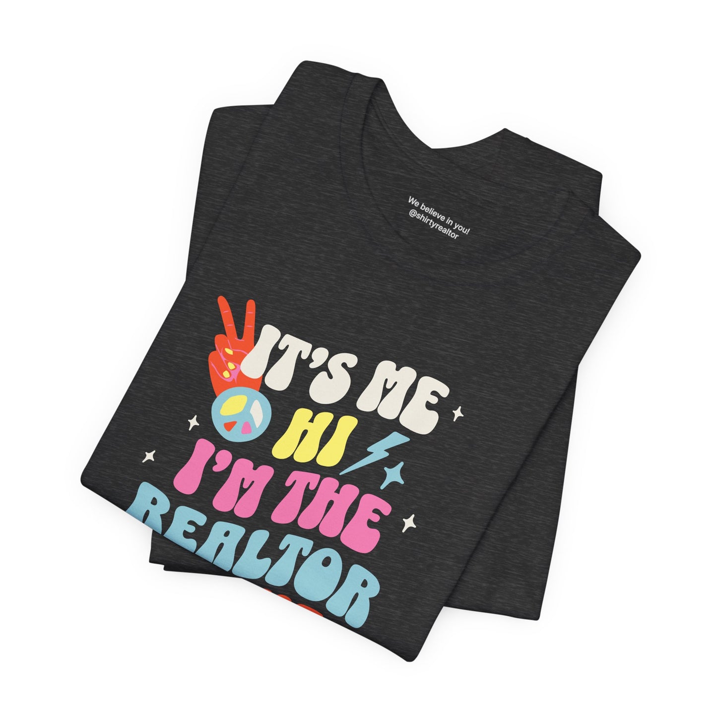 It's Me, Hi, I'm the Realtor, It's Me" – Funny Realtor T-Shirt