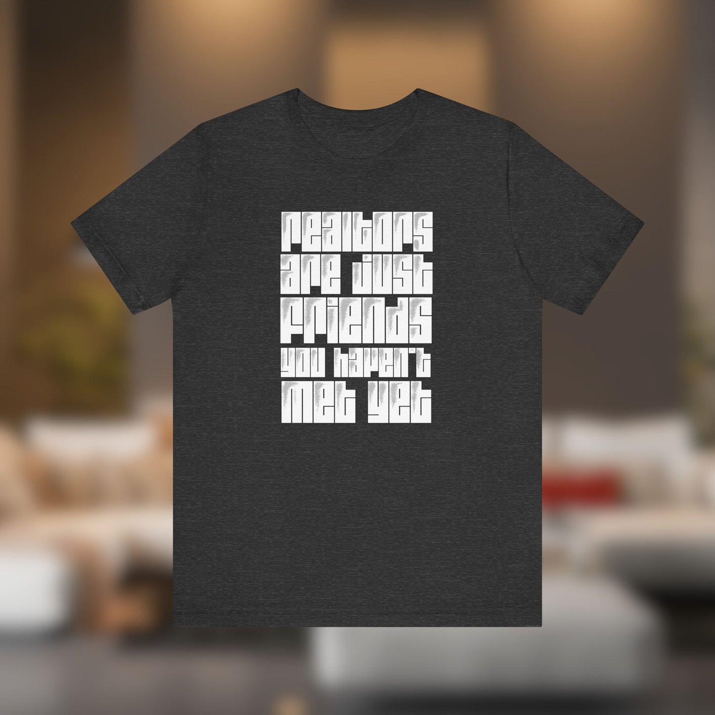 Realtors Are Just Friends T-Shirt