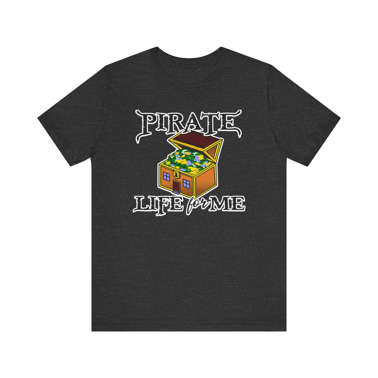 Pirate Life for Me T-Shirt