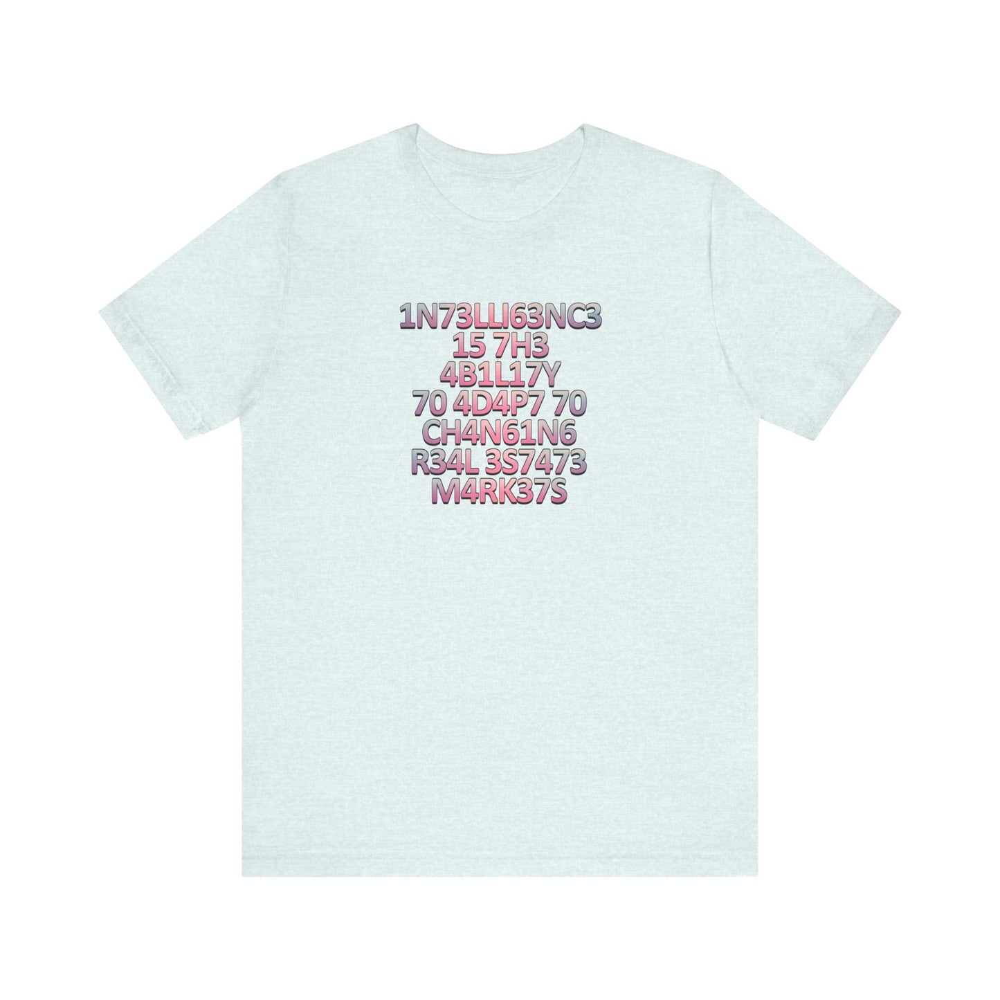 Intelligence is the Ability to Adapt - Pink Edition T-Shirt