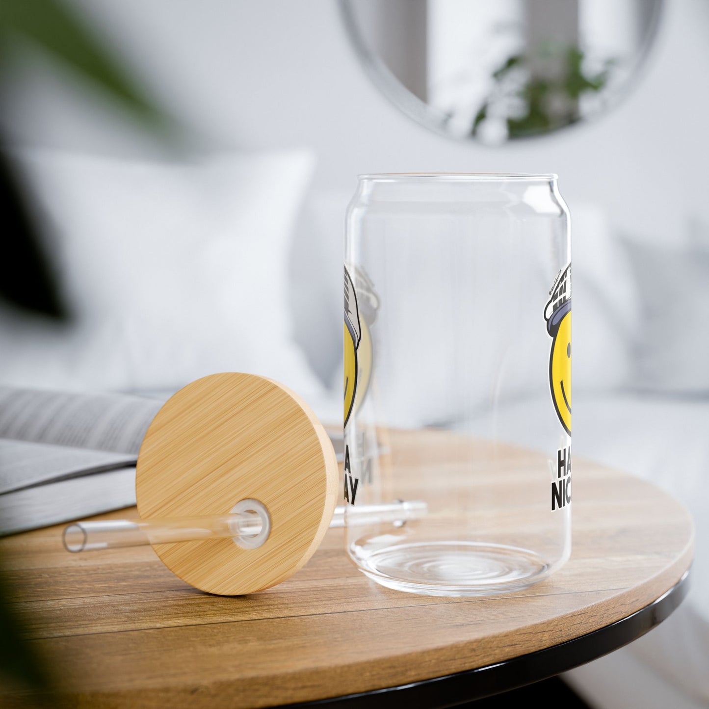 Have A Nice Day Sipper Glass | @ianofAustin
