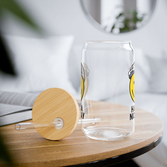 Have A Nice Day Sipper Glass | @ianofAustin
