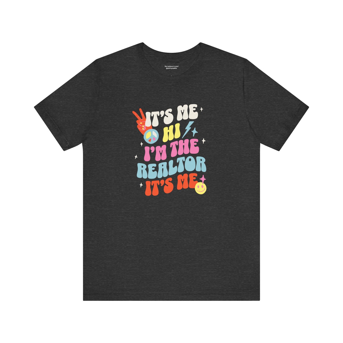 It's Me, Hi, I'm the Realtor, It's Me" – Funny Realtor T-Shirt