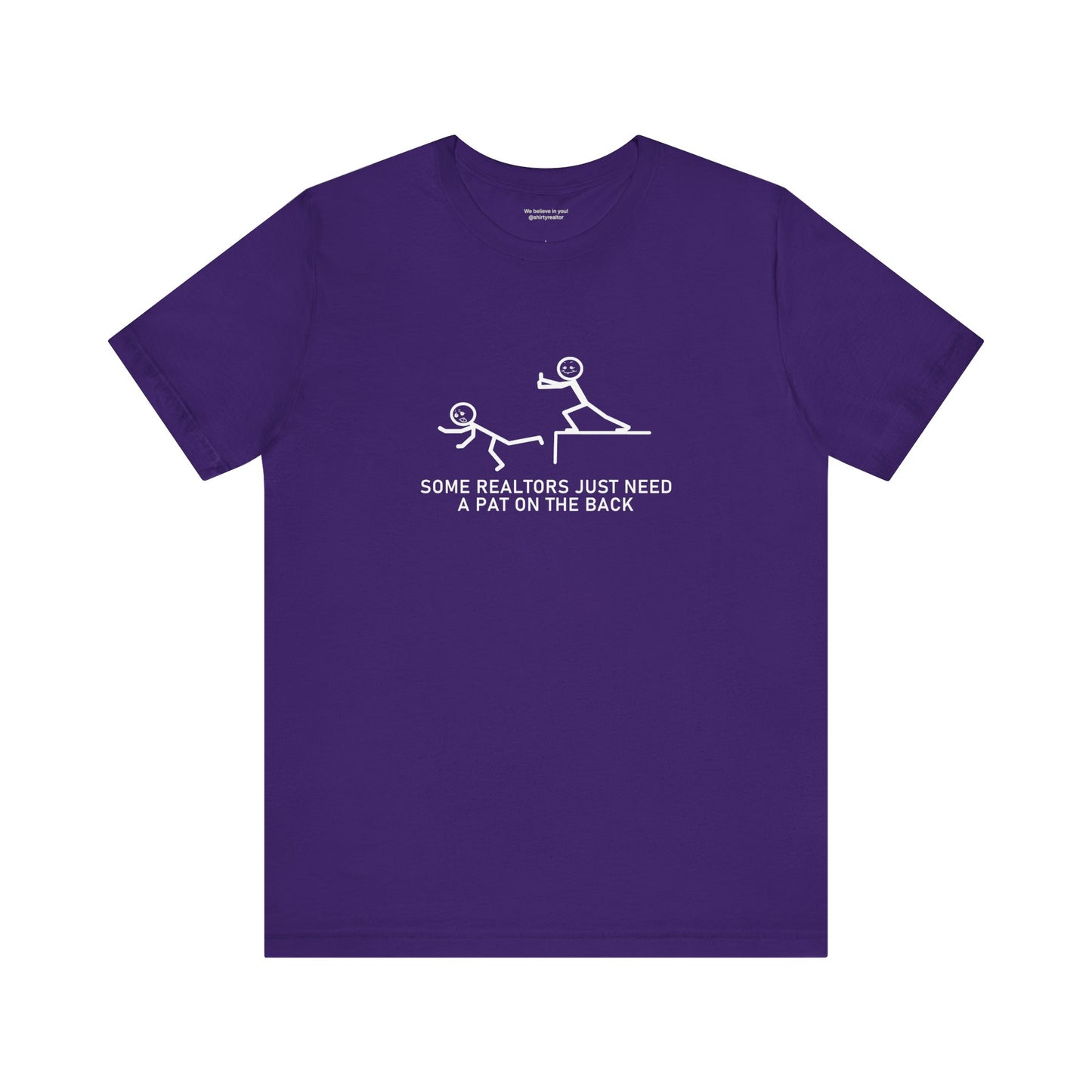 Some Realtors Just Need a Pat on the Back T-Shirt