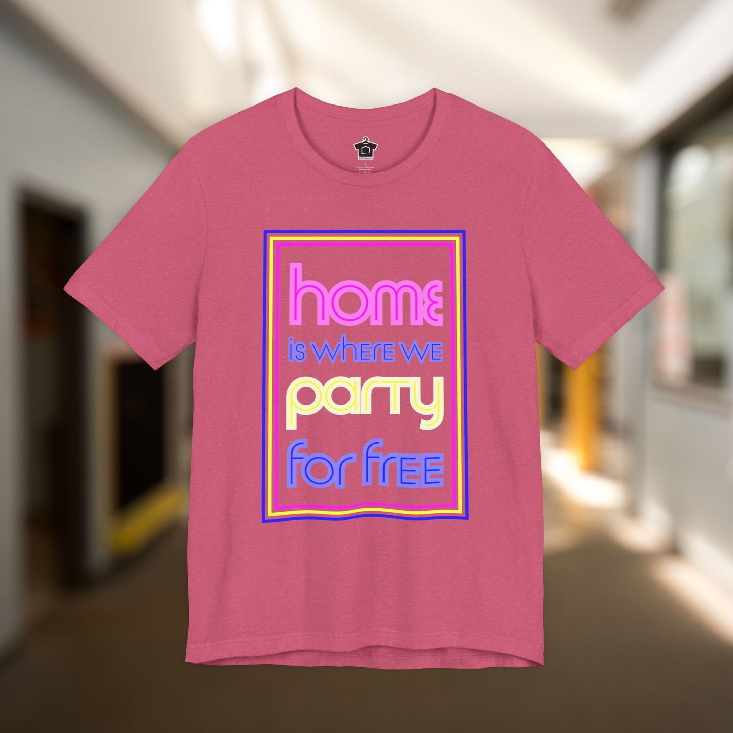 Home is Where We Party for Free T-Shirt
