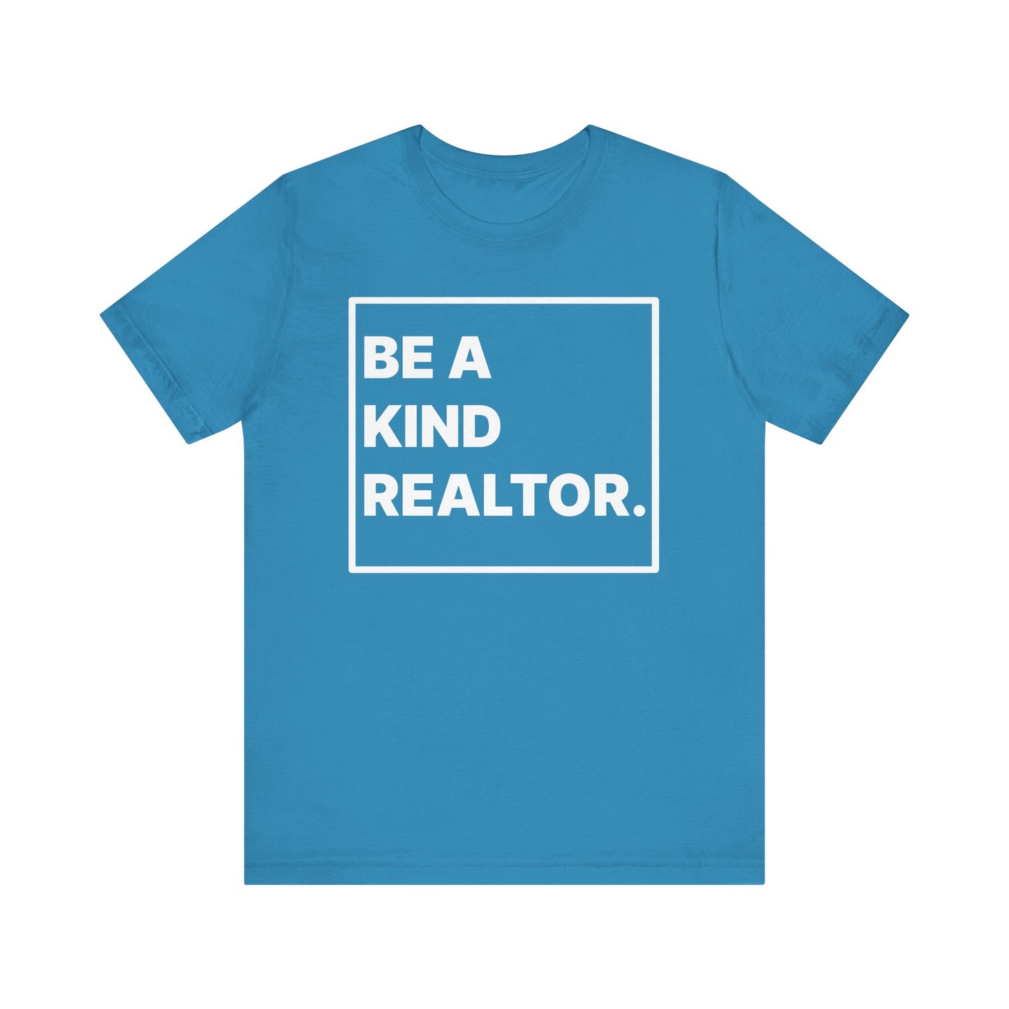 Be A Kind Realtor Tee