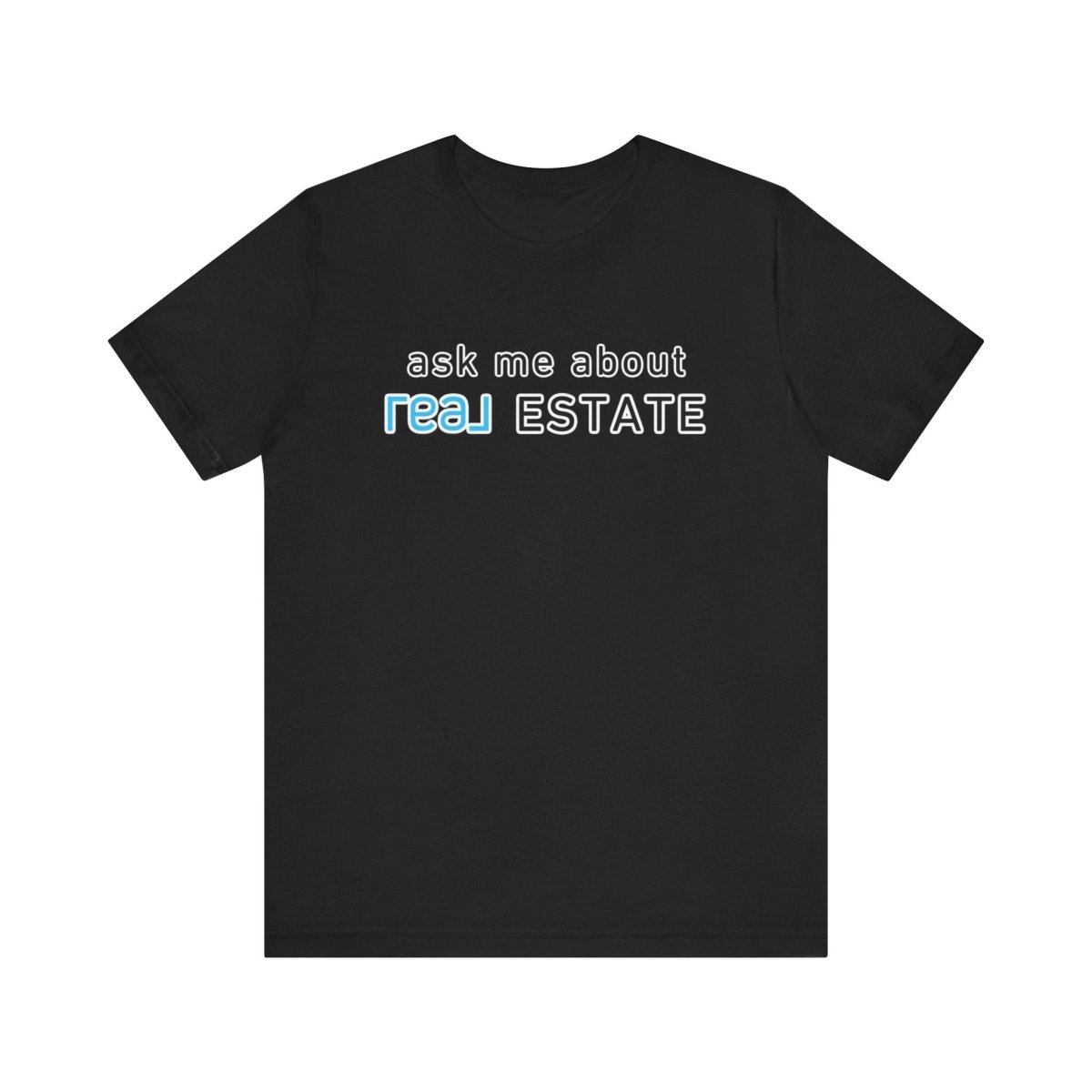 Ask Me About Real Broker Estate Blue Logo - T-Shirt | ShirtyAgents