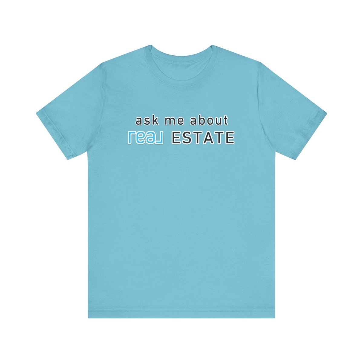 Ask Me About Real Broker Estate Blue Logo - T-Shirt | ShirtyAgents