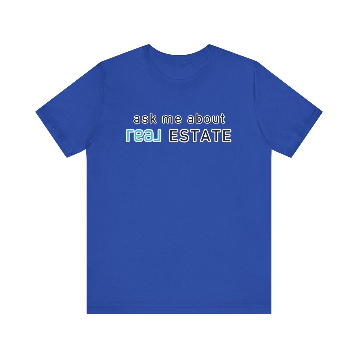 Ask Me About Real Broker Estate Blue Logo - T-Shirt | ShirtyAgents