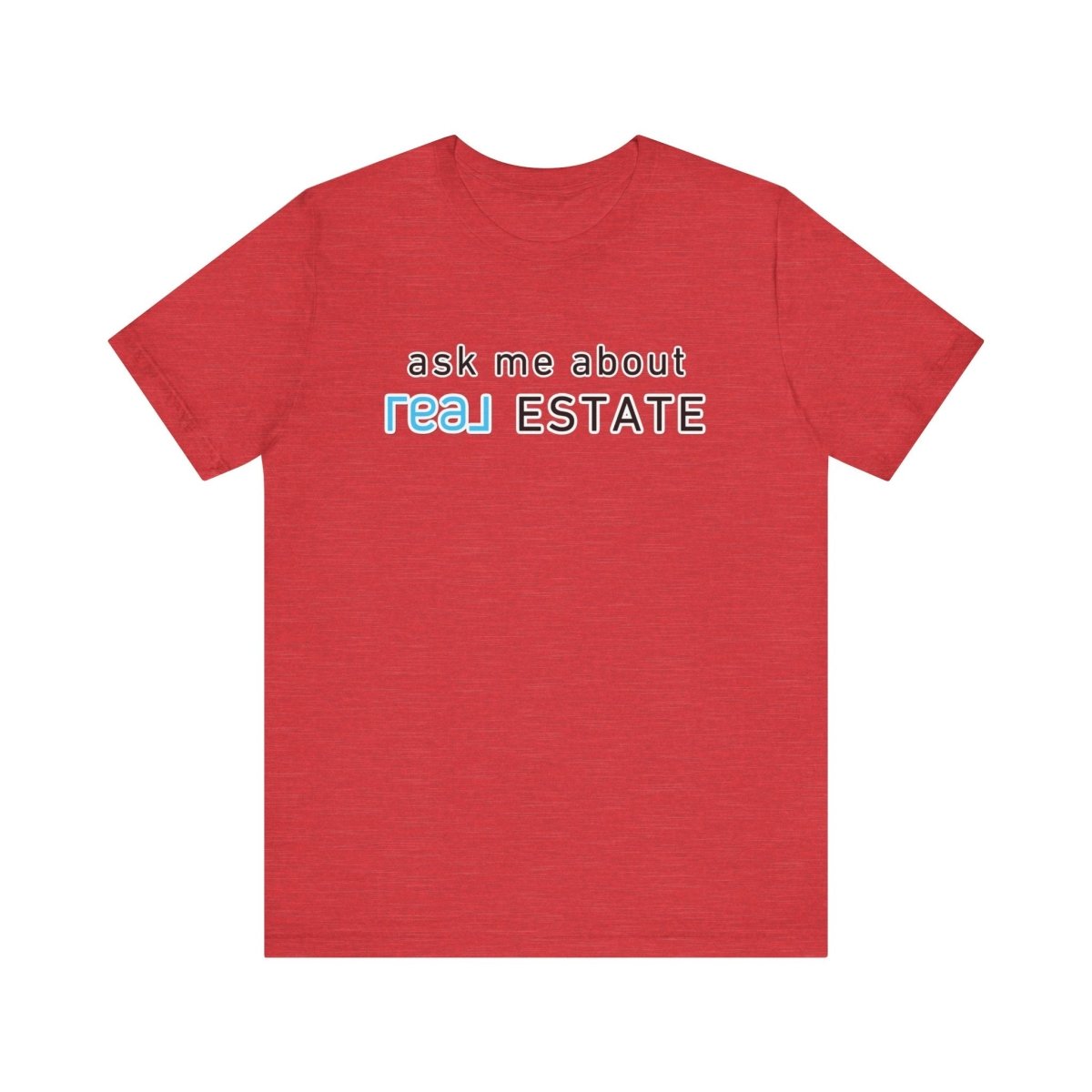 Ask Me About Real Broker Estate Blue Logo - T-Shirt | ShirtyAgents