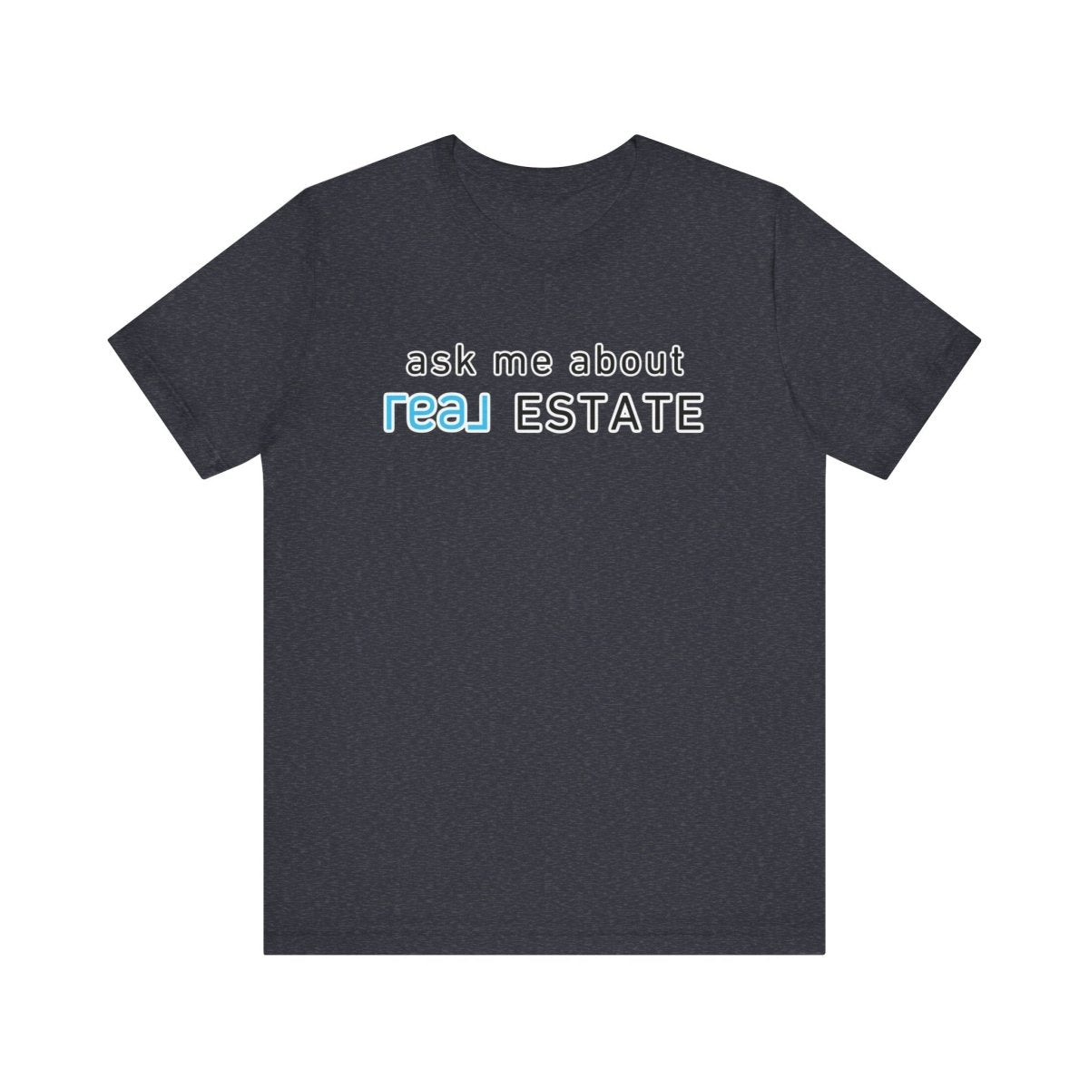 Ask Me About Real Broker Estate Blue Logo - T-Shirt | ShirtyAgents