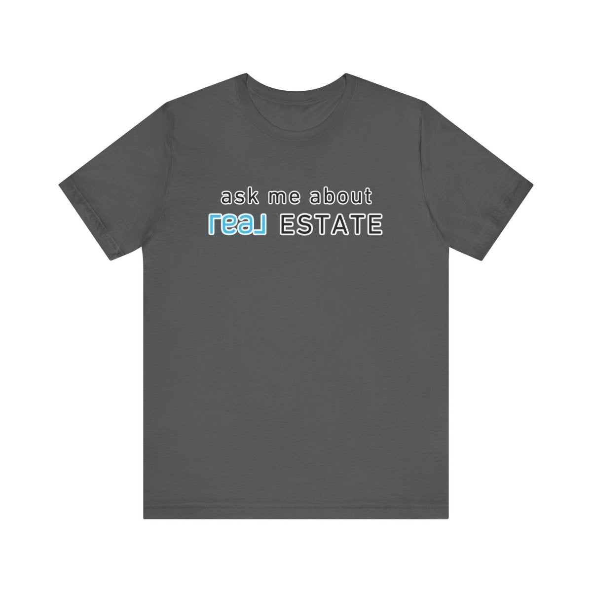 Ask Me About Real Broker Estate Blue Logo - T-Shirt | ShirtyAgents
