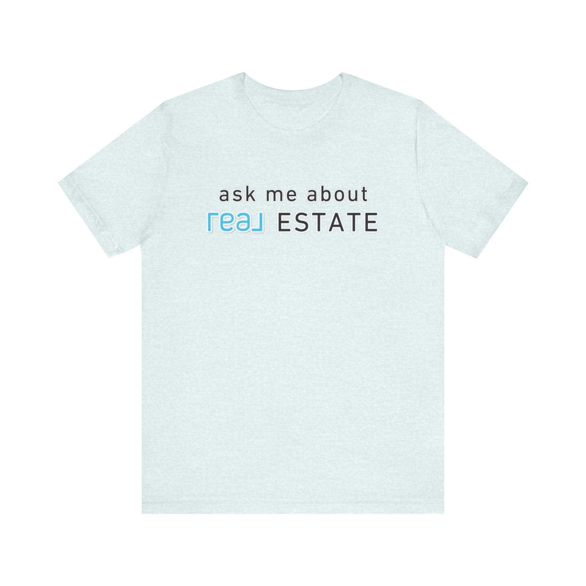 Ask Me About Real Broker Estate Blue Logo - T-Shirt | ShirtyAgents
