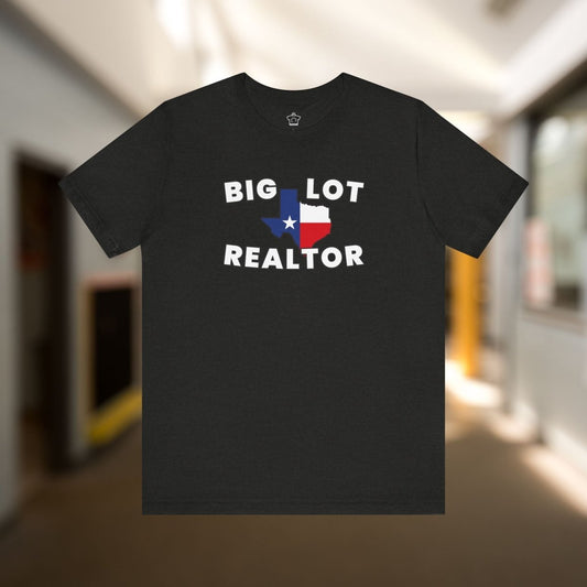 Big Lot Texas Realtor TShirt - T-Shirt | ShirtyAgents
