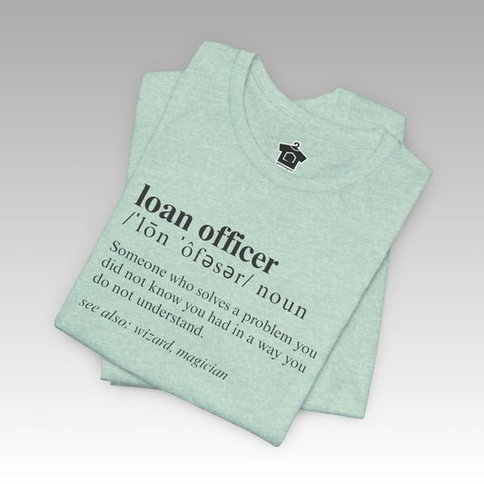 Definition of A Loan Officer Text T-shirt - T-Shirt | ShirtyAgents