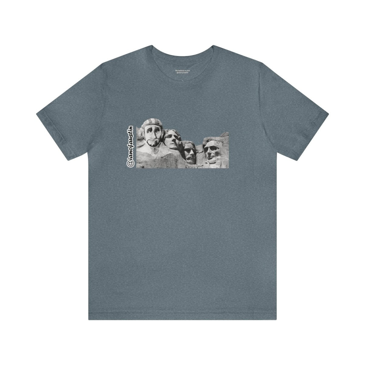 Mount Rushmore's 6th Head #ianofaustin - T-Shirt | ShirtyAgents