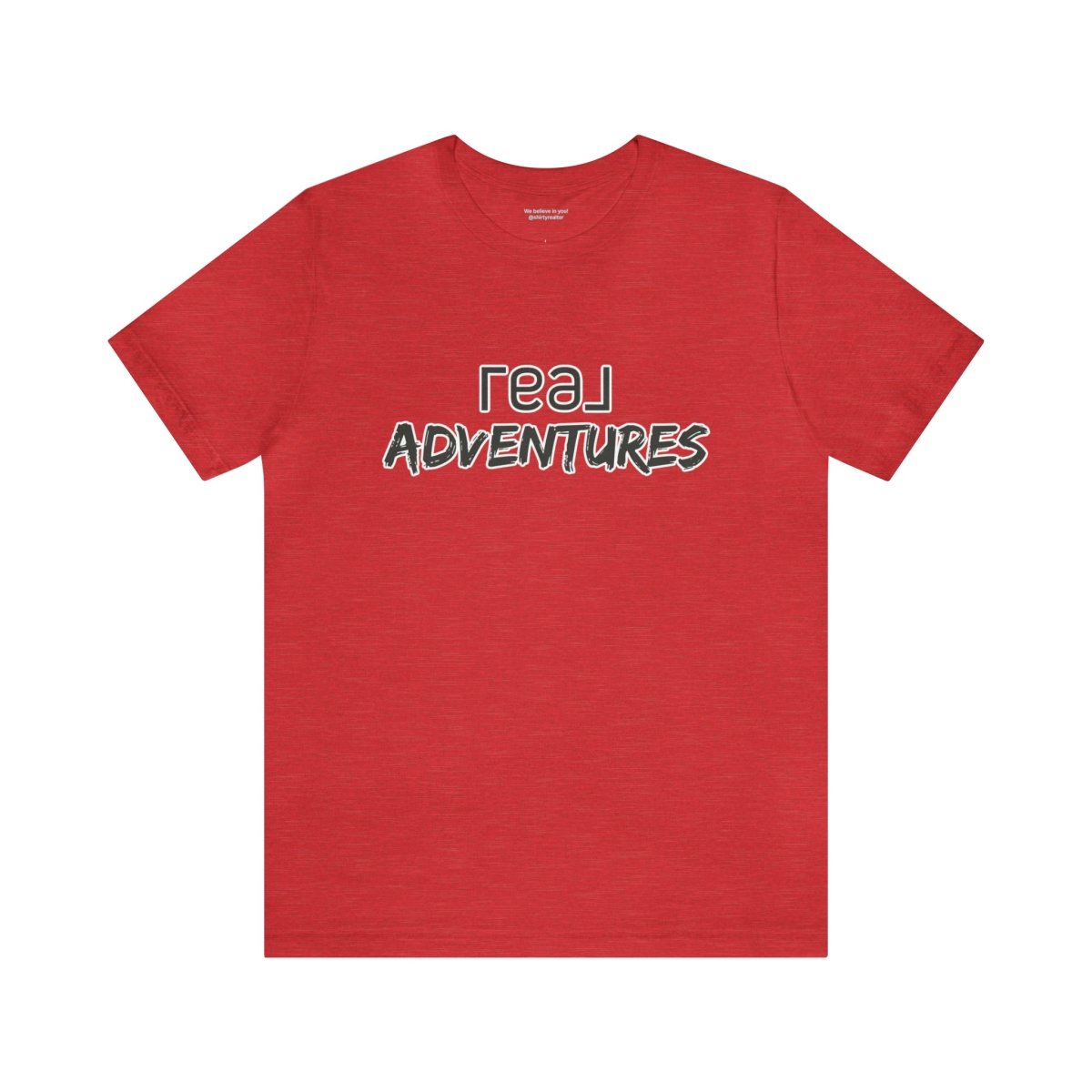 REAL Adventures Grey - T-Shirt | ShirtyAgents