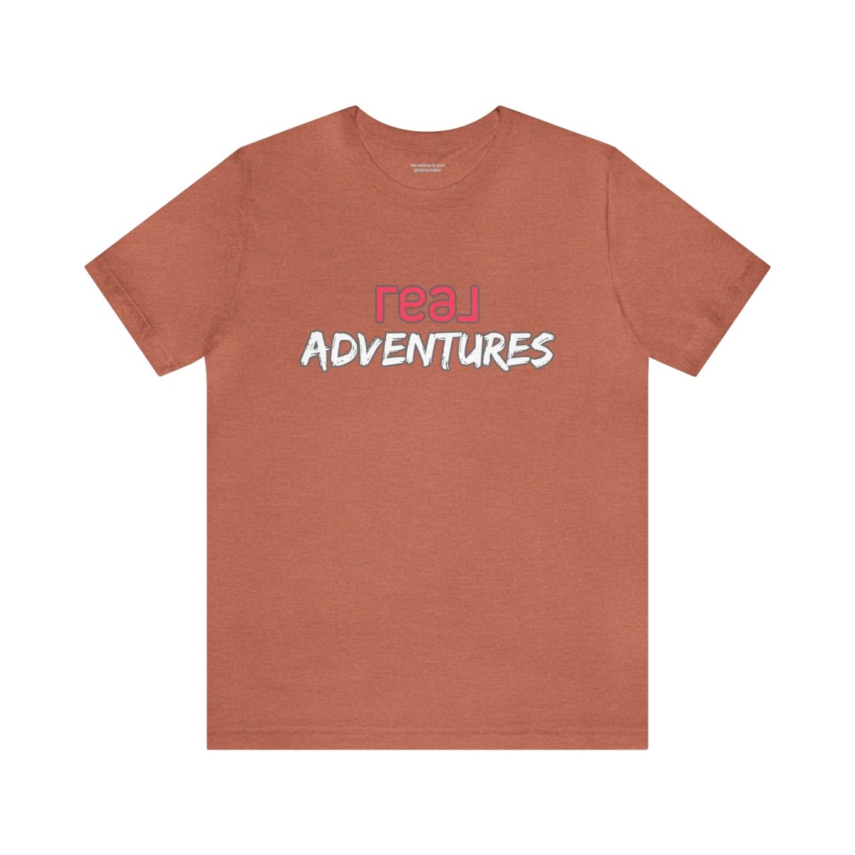 REAL Adventures Pink - T-Shirt | ShirtyAgents