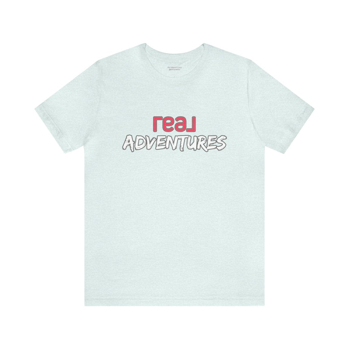 REAL Adventures Pink - T-Shirt | ShirtyAgents