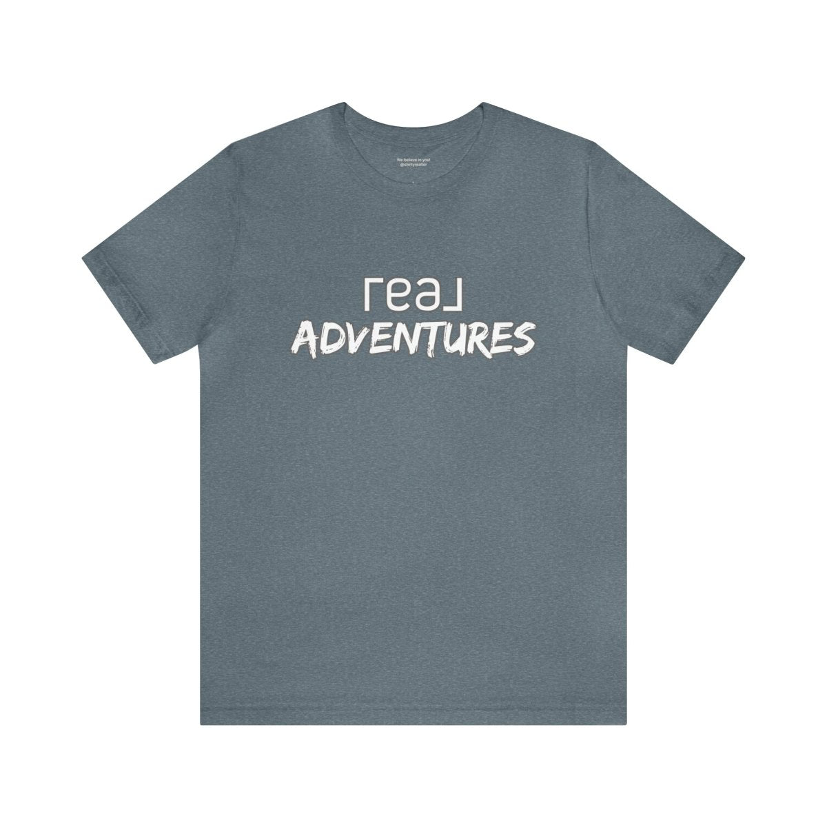 REAL Adventures White - T-Shirt | ShirtyAgents
