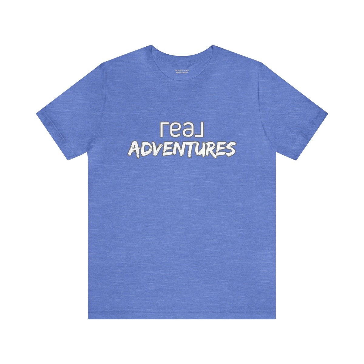 REAL Adventures White - T-Shirt | ShirtyAgents