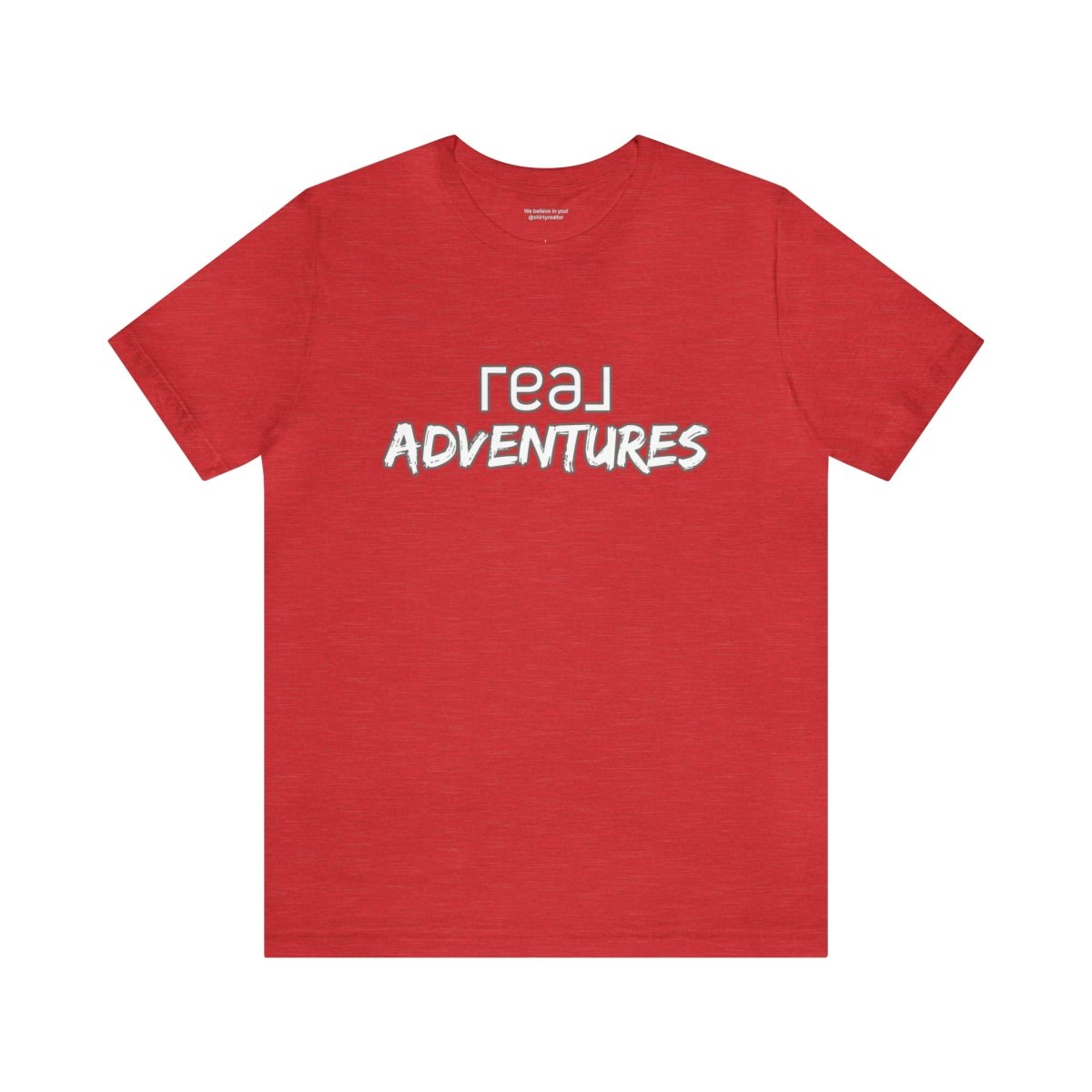 REAL Adventures White - T-Shirt | ShirtyAgents