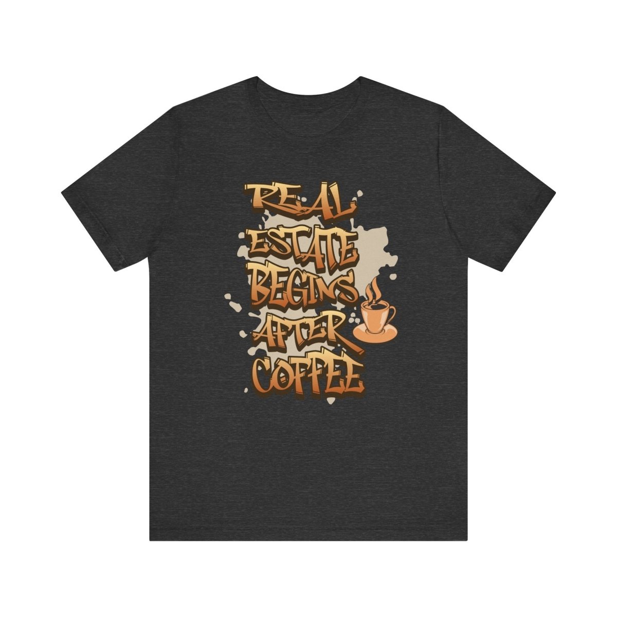 Real Estate Begins After Coffee - Unisex Jersey Tee - T-Shirt | ShirtyAgents