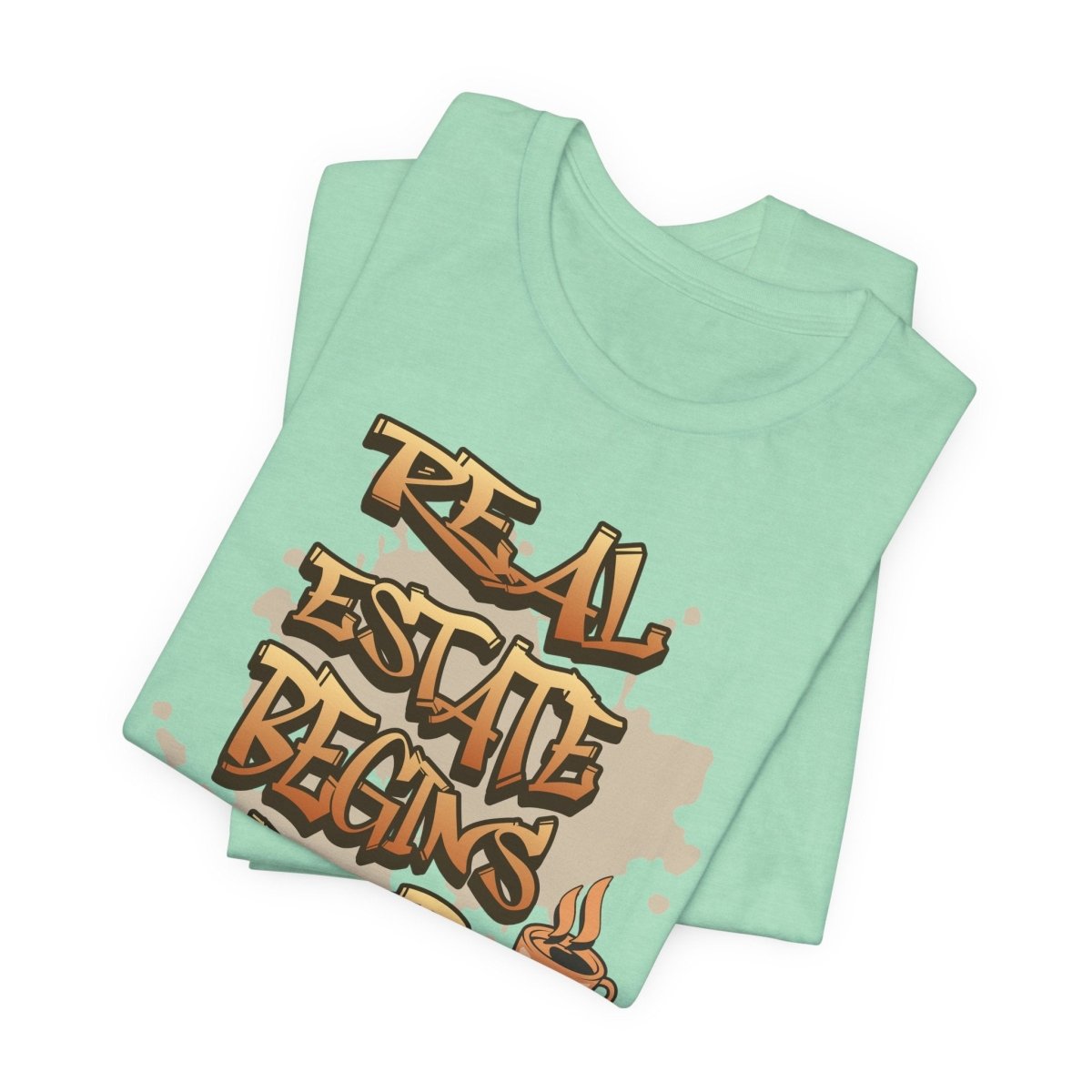 Real Estate Begins After Coffee - Unisex Jersey Tee - T-Shirt | ShirtyAgents