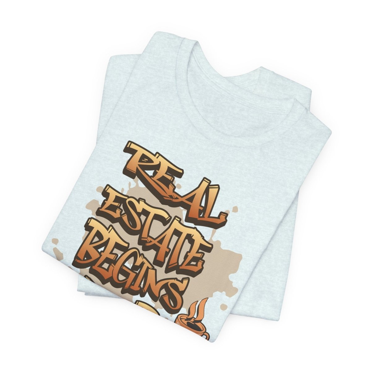 Real Estate Begins After Coffee - Unisex Jersey Tee - T-Shirt | ShirtyAgents