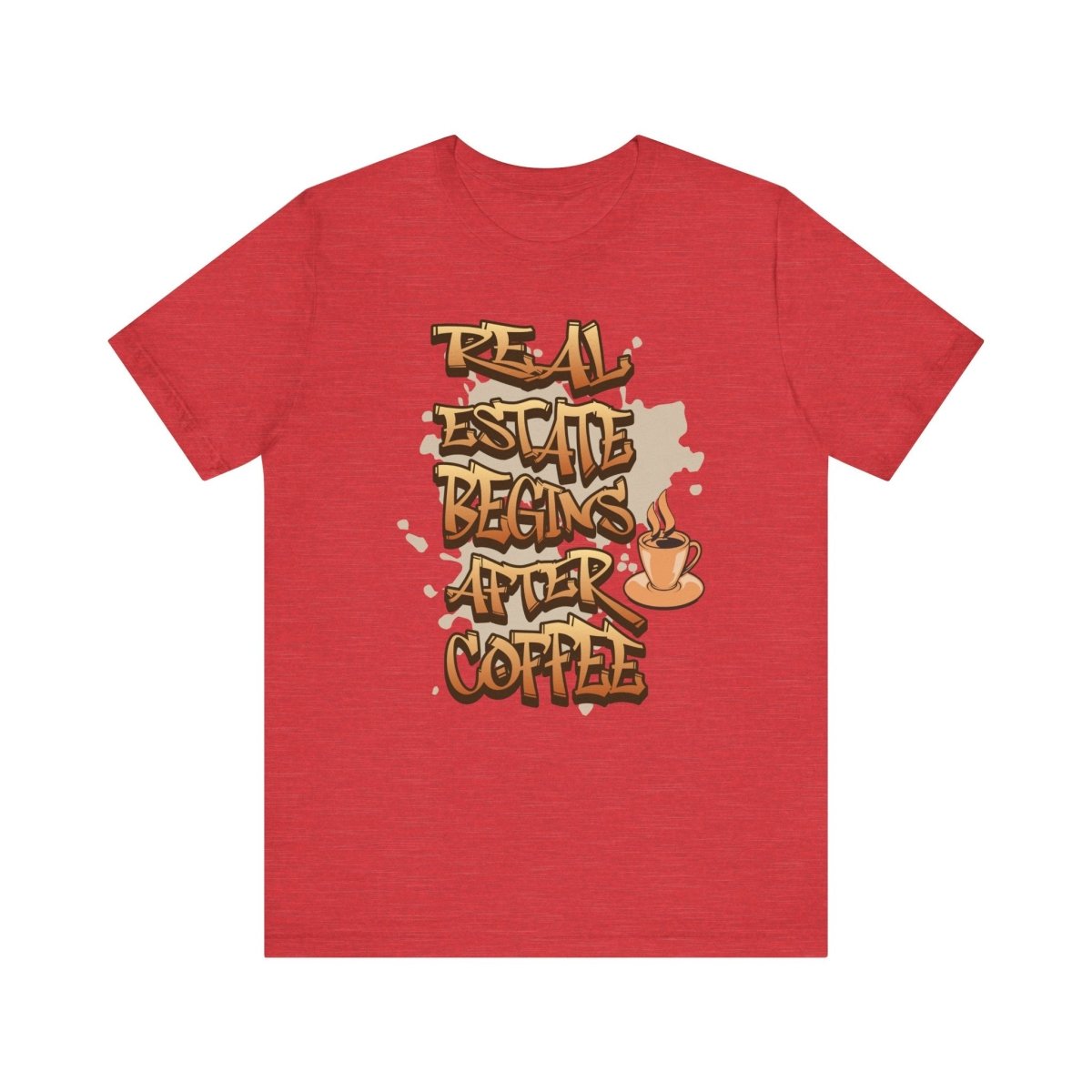 Real Estate Begins After Coffee - Unisex Jersey Tee - T-Shirt | ShirtyAgents