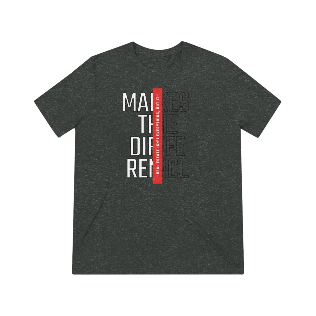 Real Estate Makes The Difference Athletic - T-Shirt | ShirtyAgents