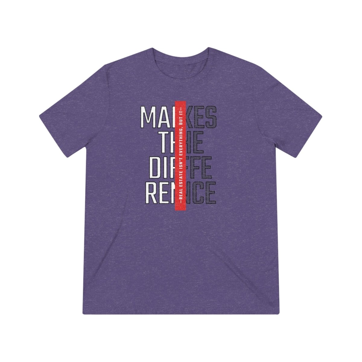 Real Estate Makes The Difference Athletic - T-Shirt | ShirtyAgents