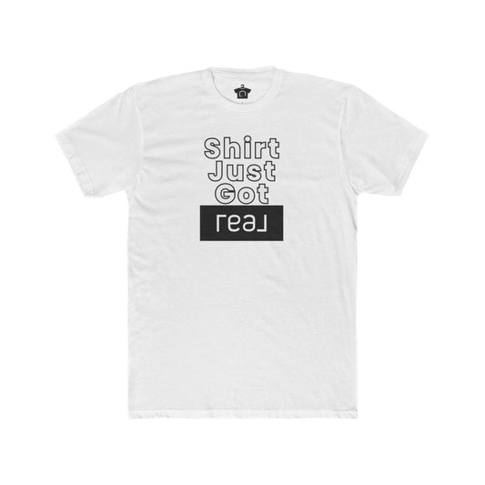 Shirt Just Got REAL – The Perfect Tee for Real Estate Pros! - T-Shirt | ShirtyAgents