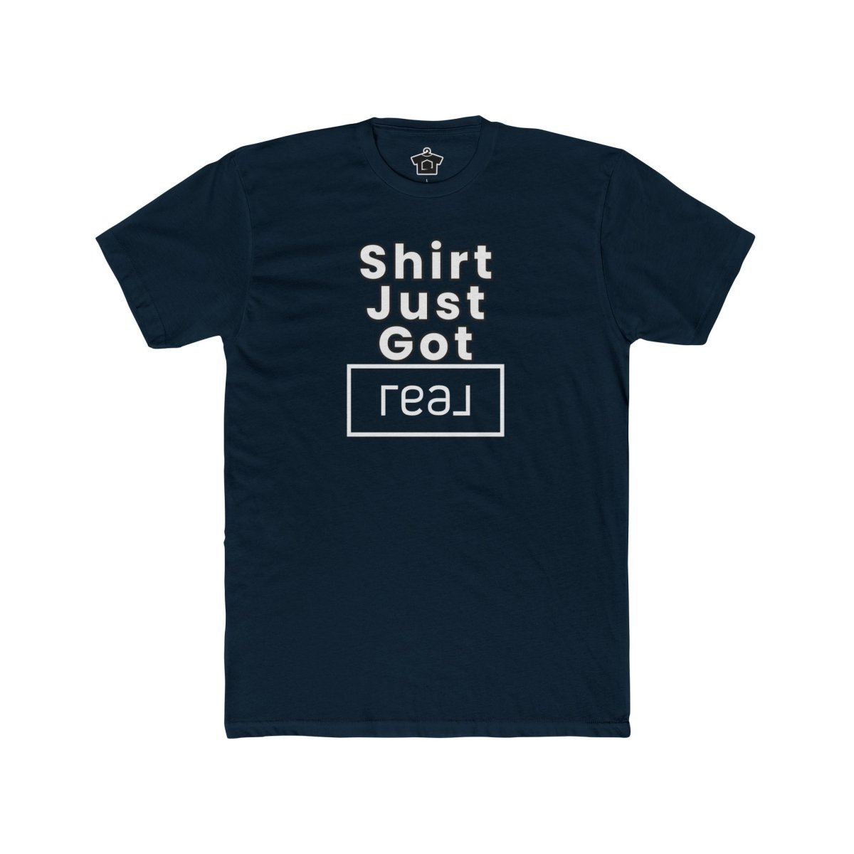Shirt Just Got REAL – The Perfect Tee for Real Estate Pros! - T-Shirt | ShirtyAgents